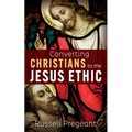 Converting Christians to the Jesus Ethic - Hardcover