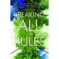 Breaking All the Rules: How the #1 Female Earner in Network Marketing Rose to The Top - Paperback