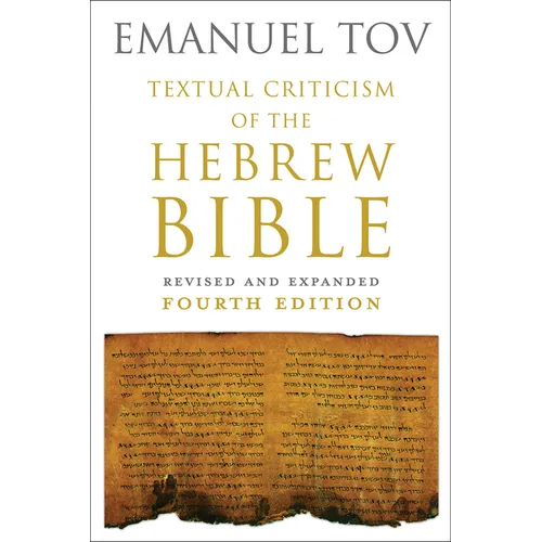 Textual Criticism of the Hebrew Bible: Revised and Expanded Fourth Edition - Hardcover