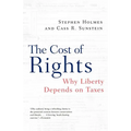 The Cost of Rights: Why Liberty Depends on Taxes - Paperback