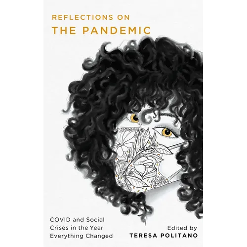 Reflections on the Pandemic: Covid and Social Crises in the Year Everything Changed - Paperback