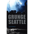Grunge Seattle - Hardcover