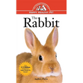 The Rabbit: An Owner's Guide to a Happy Healthy Pet - Hardcover