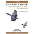 The Cooper's Hawk: breeding ecology & natural history of a winged huntsman - Hardcover