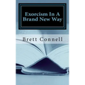 Exorcism In A Brand New Way - Paperback