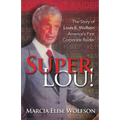 Super Lou!: The Rise, Fall, and Affirmed Redemption of Louis Wolfson, America's First Corporate Raider - Paperback