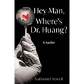 Hey Man, Where's Dr. Huang? - Paperback