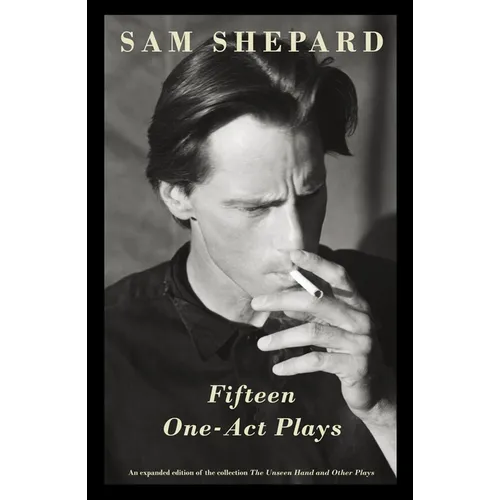 Fifteen One-Act Plays: An Expanded Edition of the Collection the Unseen Hand and Other Plays - Paperback