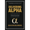 Delivering Alpha: Lessons from 30 Years of Outperforming Investment Benchmarks - Hardcover