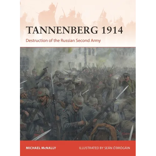 Tannenberg 1914: Destruction of the Russian Second Army - Paperback