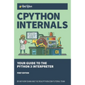 CPython Internals: Your Guide to the Python 3 Interpreter - Paperback