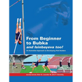 From Beginner to Bubka: An Australian Approach to Developing Pole Vaulters - Paperback