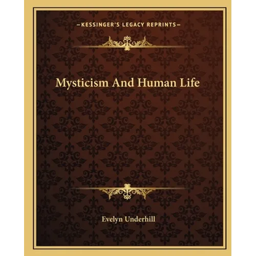 Mysticism And Human Life - Paperback