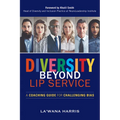 Diversity Beyond Lip Service: A Coaching Guide for Challenging Bias - Paperback