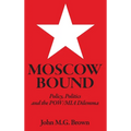 Moscow Bound: Policy, Politics and the POW/MIA Dilemma - Hardcover