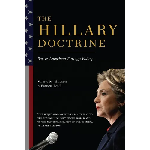 The Hillary Doctrine: Sex and American Foreign Policy - Paperback