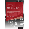 Not in My Family: German Memory and Responsibility After the Holocaust - Hardcover