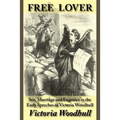 Free Lover: Sex, Marriage and Eugenics in the Early Speeches of Victoria Woodhull - Paperback