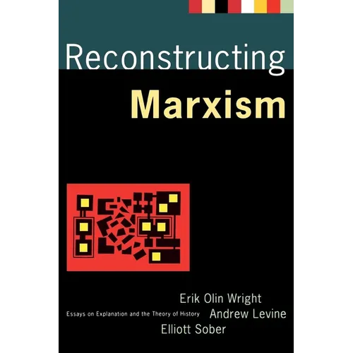 Reconstructing Marxism: Essays on Explanation and the Theory of History - Paperback