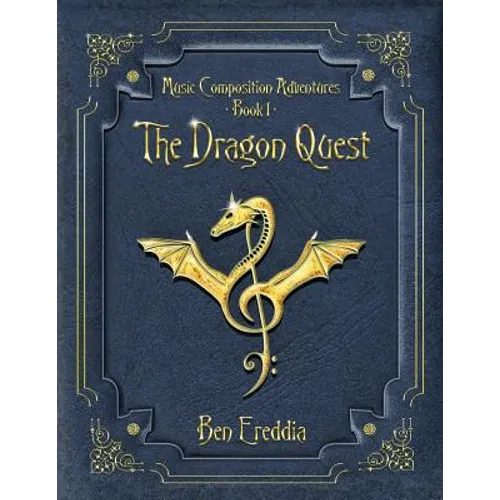 The Dragon Quest: A Music Composition Adventure - Paperback