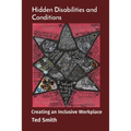 Hidden Disabilities and Conditions: Creating an Inclusive Workplace - Paperback