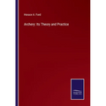 Archery: Its Theory and Practice - Paperback