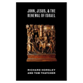 John, Jesus, and the Renewal of Israel - Paperback