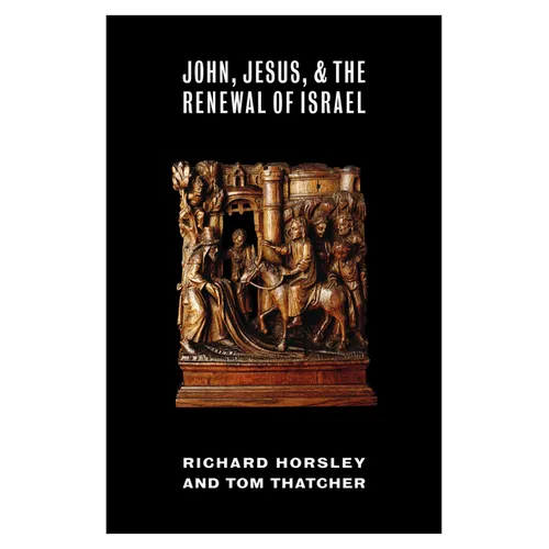 John, Jesus, and the Renewal of Israel - Paperback
