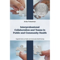 Interprofessional Collaboration and Teams in Public and Community Health - Paperback