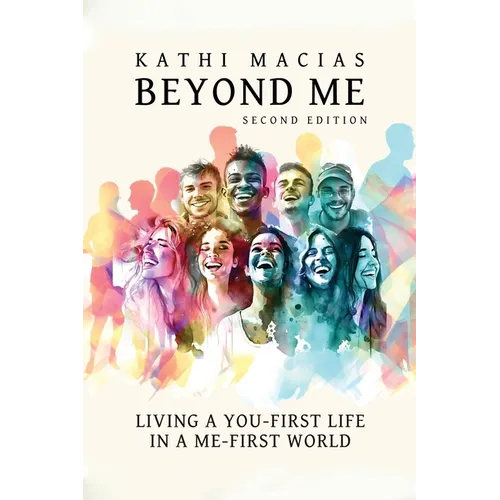 Beyond Me: Living a You-First Life in a Me-First World - Paperback