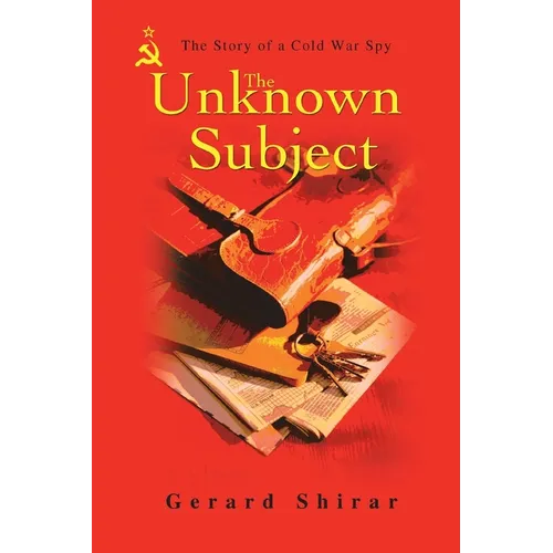 The Unknown Subject: The Story of a Cold War Spy - Paperback