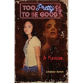 Too Pretty to be Good - Paperback