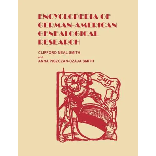 Encyclopedia of German-American Genealogical Research - Paperback