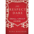 The Respect Dare: A Small Group Leader's Guide - Paperback