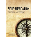 Self-Navigation: A Compass for Guiding Your Life and Career - Paperback