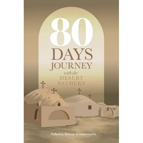 80 Days Journey with the Desert Fathers - Paperback