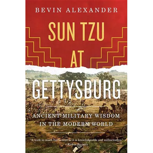 Sun Tzu at Gettysburg: Ancient Military Wisdom in the Modern World - Paperback