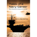 Tales of a Navy Career: Short Stories of a Naval Aircrewman - Paperback