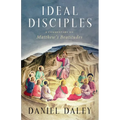 Ideal Disciples: A Commentary on Matthew's Beatitudes - Hardcover