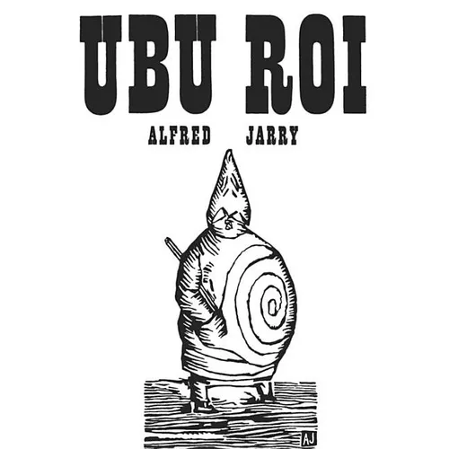 Ubu Roi: Drama in 5 Acts - Paperback