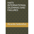 Haiti: International Dilemmas and Failures - Paperback