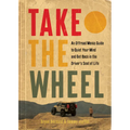 Take the Wheel: An Offroad Monks Guide to Quiet Your Mind and Get Back in the Driver's Seat of Life - Hardcover