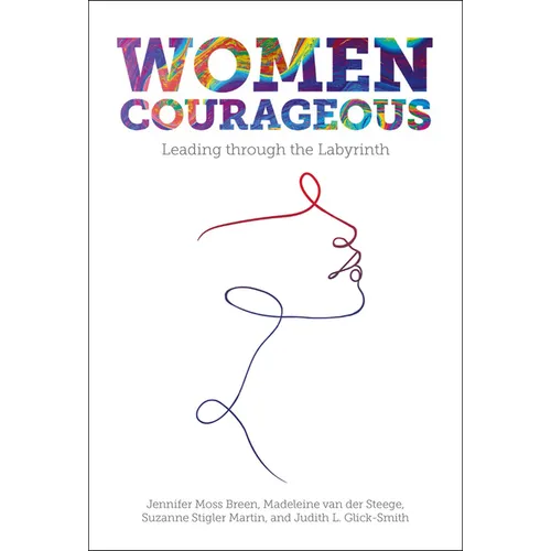 Women Courageous: Leading Through the Labyrinth - Hardcover