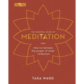 The Essential Book of Meditation: How to Harness the Power of Inner Reflection - Hardcover