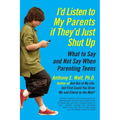 I'd Listen to My Parents If They'd Just Shut Up - Paperback