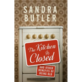 The Kitchen Is Closed: And Other Benefits of Being Old - Paperback