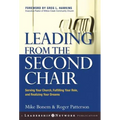 Leading from the Second Chair: Serving Your Church, Fulfilling Your Role, and Realizing Your Dreams - Hardcover