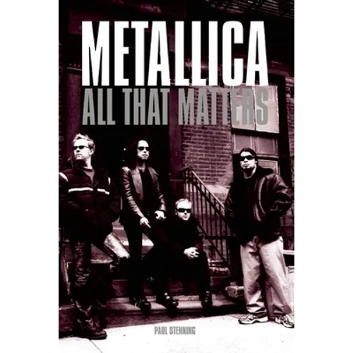 Metallica: All That Matters - Paperback
