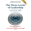 The Three Levels of Leadership 2nd Edition: How to Develop Your Leadership Presence, Knowhow and Skill - Paperback