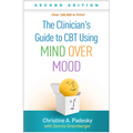 The Clinician's Guide to CBT Using Mind Over Mood - Hardcover